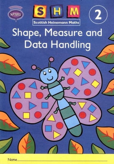 Scottish Heinemann Maths 2, Shape, Measure and Data Handling Activity Book (single) Opracowanie zbiorowe