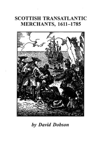 Scottish Transatlantic Merchants, 1611-1785 Dobson Kit