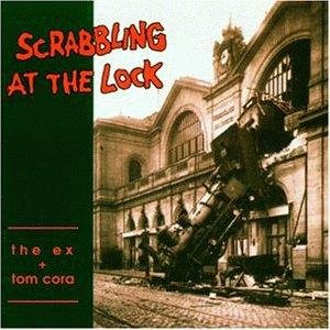 Scrabbling At The Lock, płyta winylowa The Ex, Cora Tom