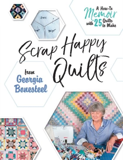 Scrap Happy Quilts from Georgia Bonesteel Bonesteel Georgia
