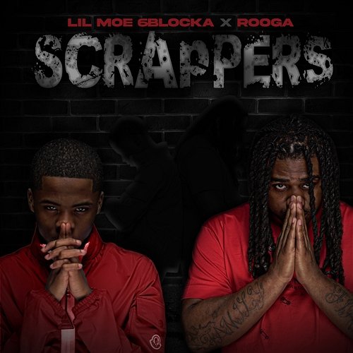 Scrappers Lil Moe 6Blocka, Rooga