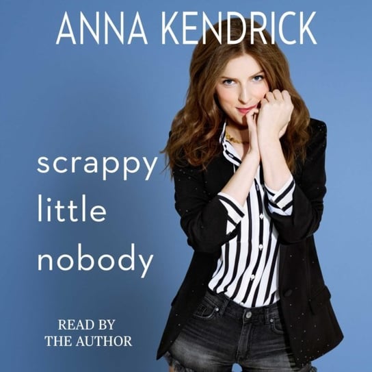 Scrappy Little Nobody Kendrick Anna