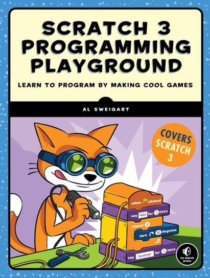 Scratch 3 Programming Playground: Learn to Program by Making Cool Games Sweigart Albert