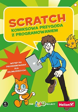 Scratch. Komiksowa przygoda z programowaniem Opracowanie zbiorowe