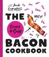 Scratch & Sniff Bacon Cookbook Campbell Jack