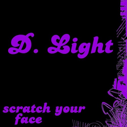 Scratch Your Face D. Light