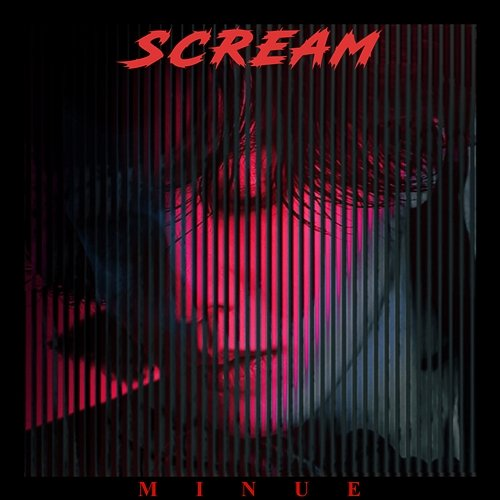 SCREAM MINUE