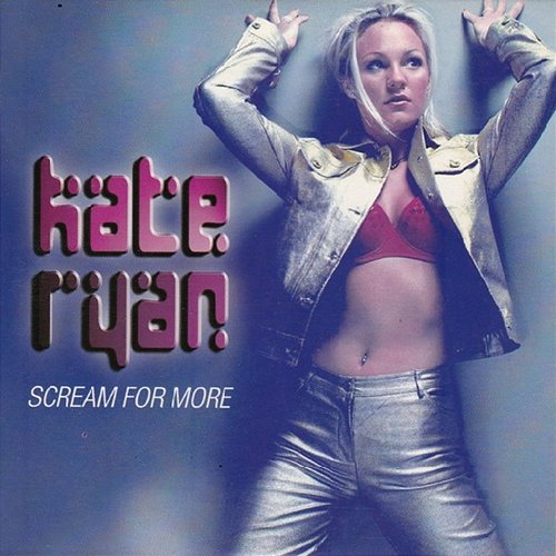 Scream for More Kate Ryan