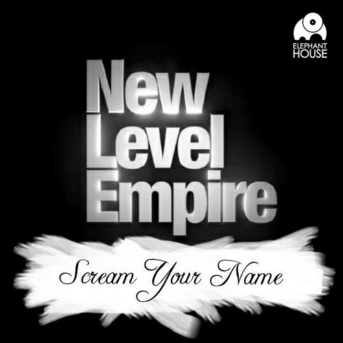 Scream Your Name New Level Empire feat. MC Ron