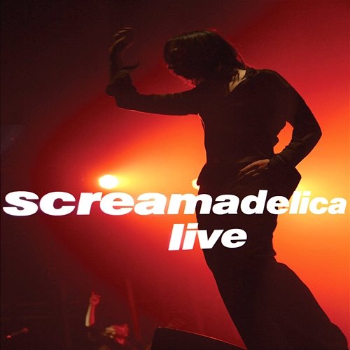 Screamadelica - Live Primal Scream