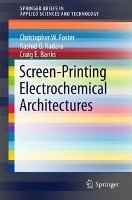 Screen-Printing Electrochemical Architectures Banks Craig E., Foster Christopher W., Kadara Rashid O.