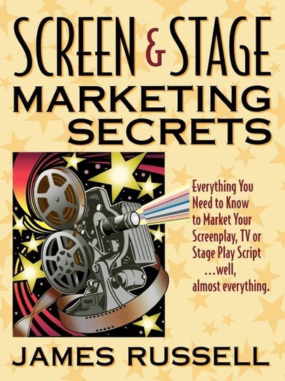 Screen & Stage Marketing Secrets Russell James