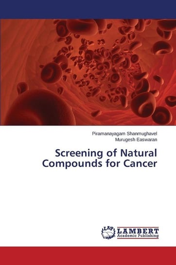 Screening of Natural Compounds for Cancer Shanmughavel Piramanayagam