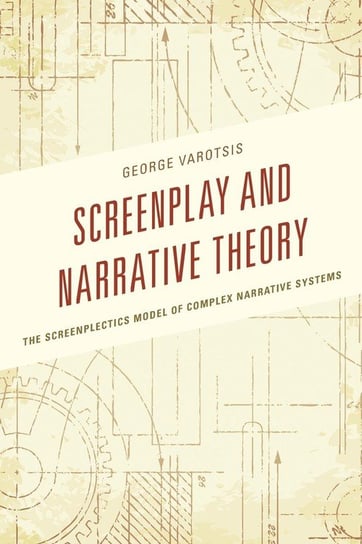 Screenplay and Narrative Theory Varotsis George