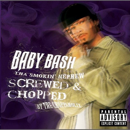 Screwed & Chopped Baby Bash