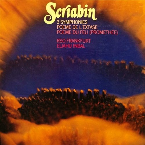 Scriabin: 3 Symphonies; Poéme de l'extase; Poéme du feu (Promethée) Eliahu Inbal, Frankfurt Radio Symphony