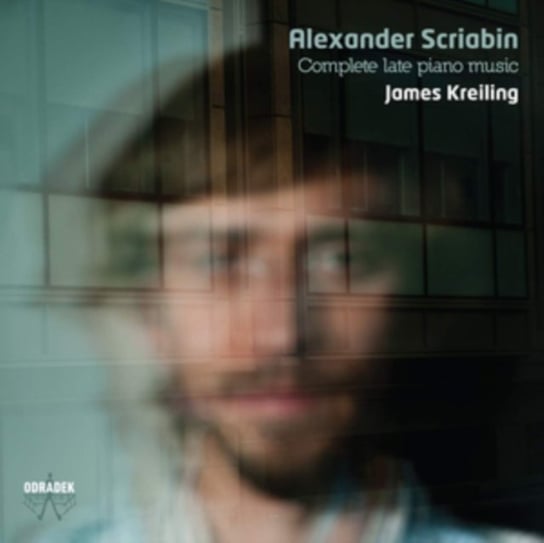 Scriabin: Complete Late Piano Music Odradek Records