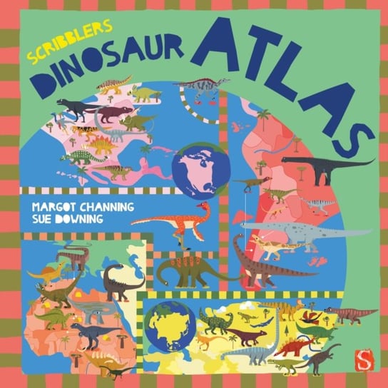Scribblers' Dinosaur Atlas Margot Channing