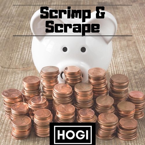 Scrimp & Scrape HOGI