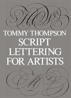 Script Lettering for Artists Thompson Tommy