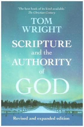 Scripture and the Authority of God Wright Tom