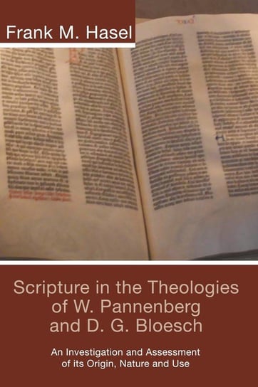 Scripture in the Theologies of W. Pannenberg and D.G. Bloesch Hasel Frank M.