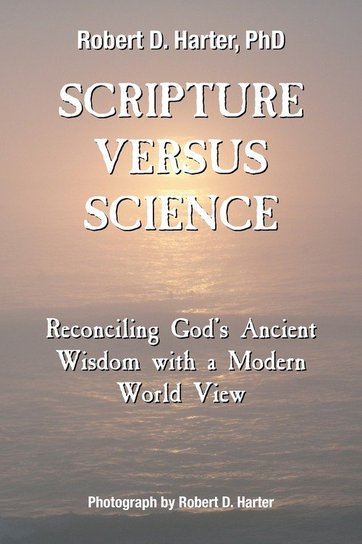 Scripture Versus Science Harter Ph.D. Robert D.
