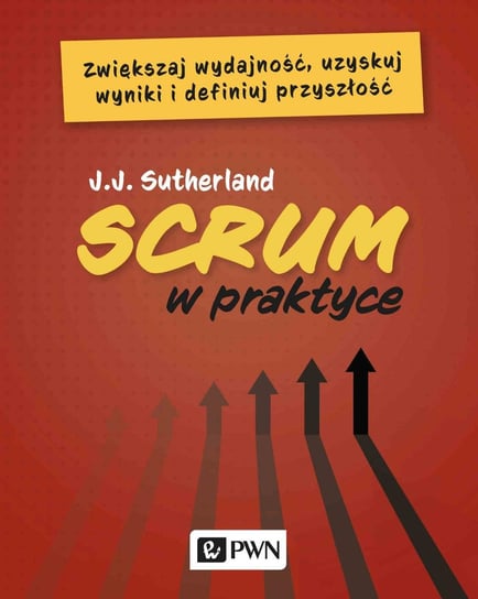 Scrum w praktyce Sutherland J.J.