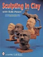Sculpting in Clay With Dale Power Power Dale