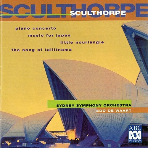Sculthorpe: Piano Concerto - 2. Calmo Tamara-Anna Cislowska, Sydney Symphony Orchestra, Edo De Waart