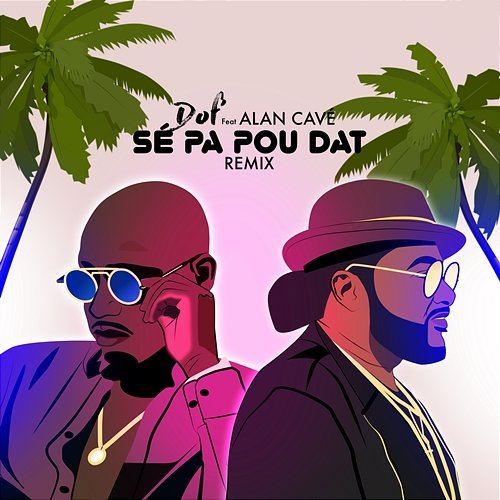 Se Pa Pou Dat Dof' feat. Alan Cavé