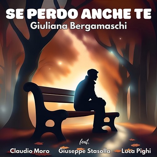 Se perdo anche te Giuseppe Stasolla, Giuliana Bergamaschi feat. Claudio Moro, Luca Pighi