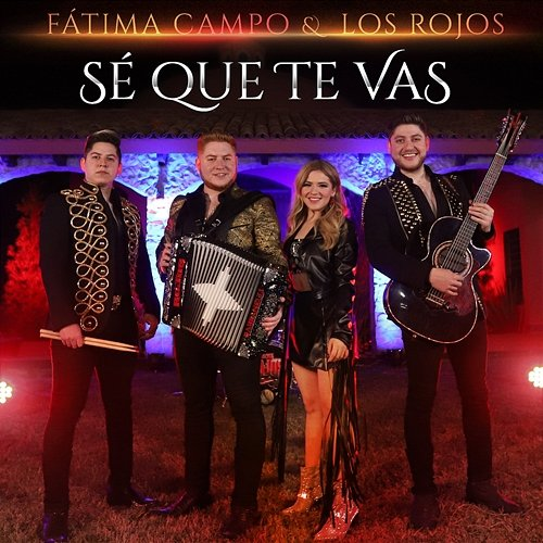 Sé Que Te Vas Los Rojos, Fátima Campo