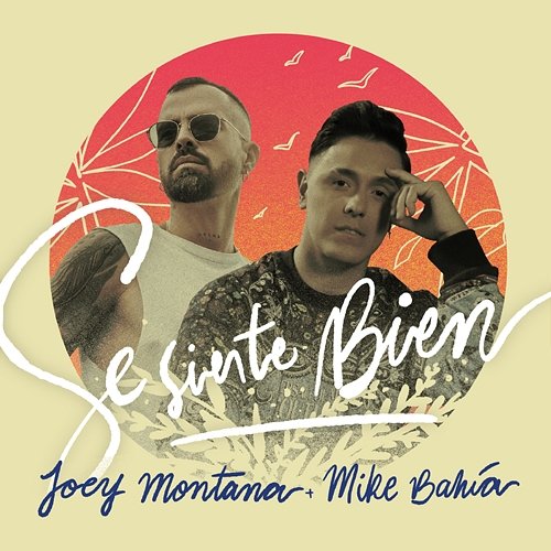 Se Siente Bien Mike Bahía, Joey Montana