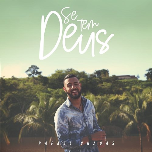 Se Tem Deus Rafael Chagas