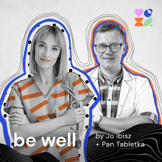 #se01e05 + @PanTabletka - O życiu bez tabletek - Be Well by Jo Ibisx - podcast Joanna Ibisz