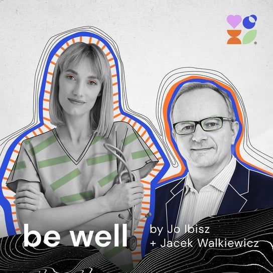 #se01e10 + Jacek Walkiewicz - Czy nawyki rzadzą naszym życiem? - Be Well by Jo Ibisx - podcast Joanna Ibisz