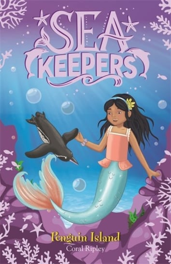 Sea Keepers: Penguin Island: Book 5 Coral Ripley