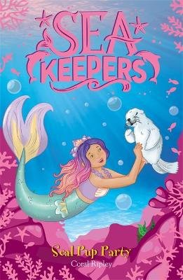 Sea Keepers: Seal Pup Party: Book 10 Coral Ripley