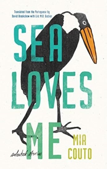 Sea Loves Me. Selected Stories Couto Mia
