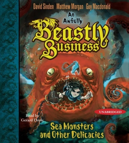 Sea Monsters and other Delicacies MacDonald Guy, Morgan Matthew, Sinden David