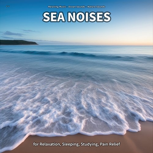 Sea Noises, Part 37 Relaxing Music, Ocean Sounds, Nature Sounds