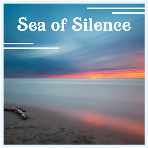 Sea of Silence: Healing Music for Reiki and Meditation, Nature Sounds and Relaxing Ocean Waves for Massage Healing Waters Zone