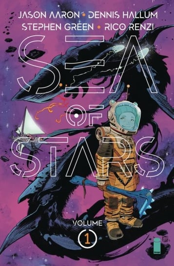 Sea of Stars Volume 1: Lost in the Wild Heavens Aaron Jason, Hallum Dennis