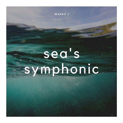 Sea's Symphonic Waerz J