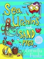 Sea Urchins and Sand Pigs Funke Cornelia