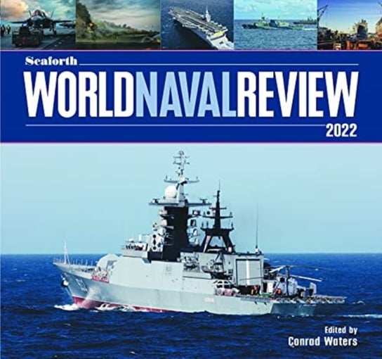 Seaforth World Naval Review: 2022 Waters, Conrad