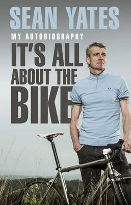 Sean Yates: It's All About the Bike Yates Sean