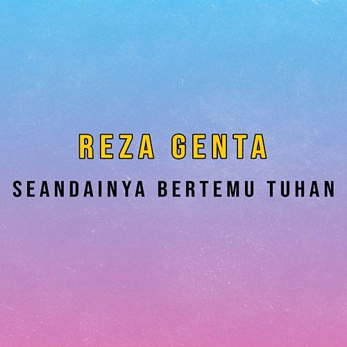 Seandainya Bertemu Tuhan Reza Genta