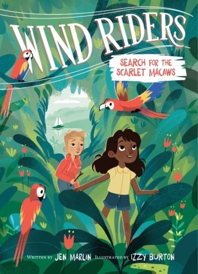 Search for the Scarlet Macaws. Wind Riders. Volume 2 Jen Marlin